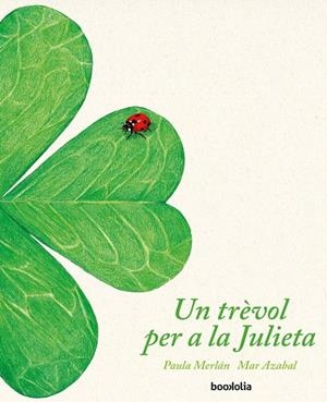 TREBOL PER A LA JULIETA, UN | 9788418284007 | MERLAN, PAULA | Llibreria Drac - Llibreria d'Olot | Comprar llibres en català i castellà online