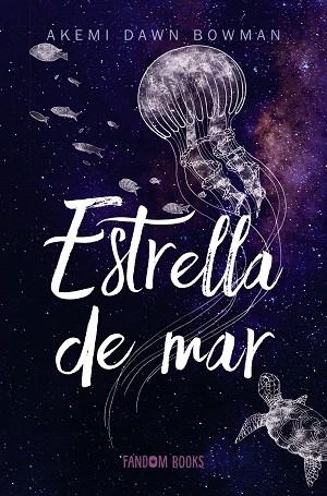 ESTRELLA DE MAR | 9788418027161 | DAWN BOWMAN, AKEMI | Llibreria Drac - Librería de Olot | Comprar libros en catalán y castellano online