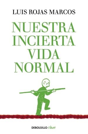 NUESTRA INCIERTA VIDA NORMAL | 9788490626023 | ROJAS MARCOS, LUIS | Llibreria Drac - Llibreria d'Olot | Comprar llibres en català i castellà online