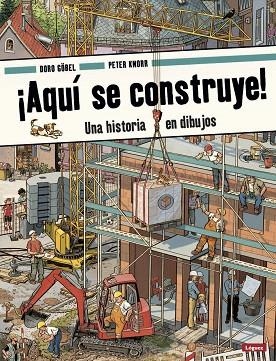 ¡AQUÍ SE CONSTRUYE! | 9788412052176 | GÖBEL, DORO; KNORR, PETER | Llibreria Drac - Librería de Olot | Comprar libros en catalán y castellano online