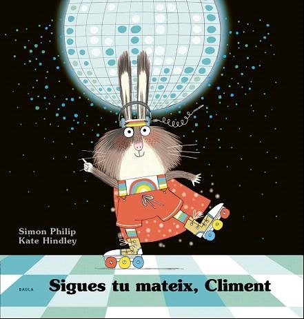 SIGUES TU MATEIX, CLIMENT | 9788447941254 | PHILIP, SIMON | Llibreria Drac - Librería de Olot | Comprar libros en catalán y castellano online