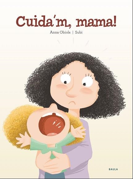 CUIDA'M, MAMA! | 9788447941957 | OBIOLS, ANNA | Llibreria Drac - Librería de Olot | Comprar libros en catalán y castellano online