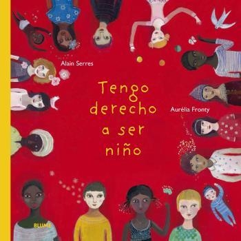 TENGO DERECHO A SER NIÑO | 9788418075421 | SERRES, ALAIN; FRONTY, AURÉLIA | Llibreria Drac - Librería de Olot | Comprar libros en catalán y castellano online