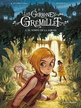 SOMNI DE LA SARAH, EL (LES GERMANES GREMILLET 1) | 9788467940732 | BARBUCCI; DI GREGORIO | Llibreria Drac - Librería de Olot | Comprar libros en catalán y castellano online