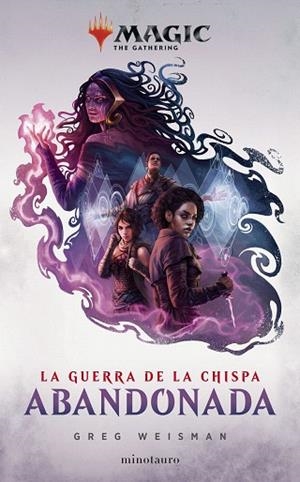 MAGIC. LA GUERRA DE LA CHISPA: ABANDONADA Nº2/2 | 9788445007969 | WEISMAN, GREG | Llibreria Drac - Llibreria d'Olot | Comprar llibres en català i castellà online