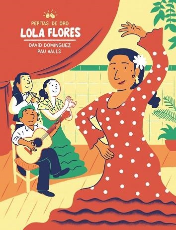 PEPITAS DE ORO. LOLA FLORES | 9788448855109 | DOMÍNGUEZ, DAVID; VALLS, PAU | Llibreria Drac - Librería de Olot | Comprar libros en catalán y castellano online