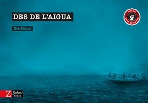 DES DE L'AIGUA | 9788417374518 | MIQUEL, EVA | Llibreria Drac - Librería de Olot | Comprar libros en catalán y castellano online