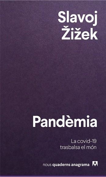 PANDÈMIA: LA COVID-19 TRASBALSA EL MÓN | 9788433916426 | ŽIŽEK, SLAVOJ | Llibreria Drac - Librería de Olot | Comprar libros en catalán y castellano online
