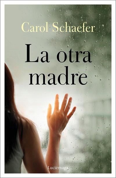 OTRA MADRE, LA | 9788418015168 | SCHAEFER, CAROL | Llibreria Drac - Librería de Olot | Comprar libros en catalán y castellano online