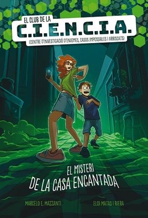 MISTERI DE LA CASA ENCANTADA, EL (EL CLUB DE LA C.I.E.N.C.I.A. 1) | 9788424666194 | MAZZANTI, MARCELO E. | Llibreria Drac - Librería de Olot | Comprar libros en catalán y castellano online