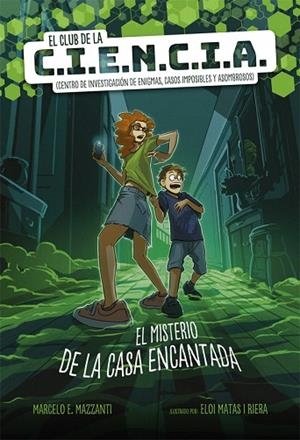 MISTERIO DE LA CASA ENCANTADA, EL (EL CLUB DE LA C.I.E.N.C.I.A. 1) | 9788424666217 | MAZZANTI, MARCELO E. | Llibreria Drac - Librería de Olot | Comprar libros en catalán y castellano online