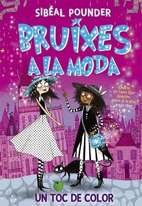 TOC DE COLOR, UN (BRUIXES A LA MODA 3) | 9788424666231 | POUNDER, SIBÉAL | Llibreria Drac - Llibreria d'Olot | Comprar llibres en català i castellà online