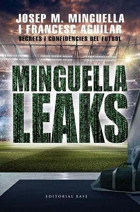 MINGUELLA LEAKS | 9788417759711 | MINGUELLA, JOSEP MARIA; AGUILAR, FRANCESC | Llibreria Drac - Librería de Olot | Comprar libros en catalán y castellano online
