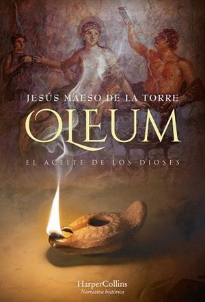 OLEUM. EL ACEITE DE LOS DIOSES | 9788491394709 | MAESO DE LA TORRE, JESÚS | Llibreria Drac - Librería de Olot | Comprar libros en catalán y castellano online