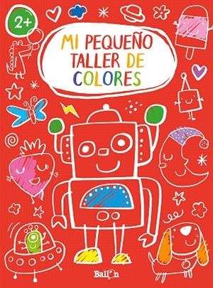 MI PEQUEÑO TALLER DE COLORES (ROJO) | 9789403216959 | BALLON | Llibreria Drac - Llibreria d'Olot | Comprar llibres en català i castellà online