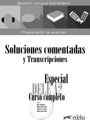 SOLUCIONES COMENTADAS Y TRANSCRIPCIONES (ED.2020). ESPECIAL DELE A2 CURSO COMPLETO | 9788490817209 | GARCÍA-VIÑÓ, MÓNICA MARÍA | Llibreria Drac - Llibreria d'Olot | Comprar llibres en català i castellà online