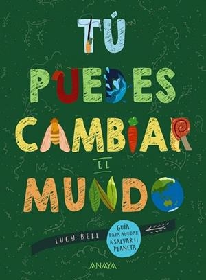TÚ PUEDES CAMBIAR EL MUNDO | 9788469865965 | BELL, LUCY | Llibreria Drac - Librería de Olot | Comprar libros en catalán y castellano online
