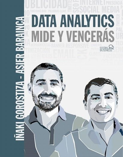 DATA ANALYTICS. MIDE Y VENCERÁS | 9788441541931 | GOROSTIZA, IÑAKI; BARAINCA, ASIER | Llibreria Drac - Librería de Olot | Comprar libros en catalán y castellano online