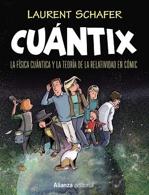 CUÁNTIX. LA FÍSICA CUÁNTICA Y LA RELATIVIDAD EN CÓMIC | 9788491818939 | SCHAFER, LAURENT | Llibreria Drac - Librería de Olot | Comprar libros en catalán y castellano online
