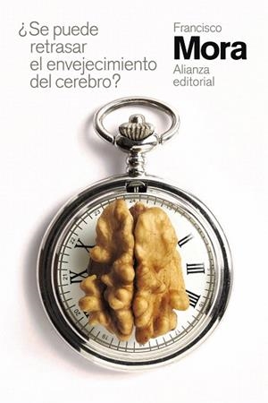 SE PUEDE RETRASAR EL ENVEJECIMIENTO DEL CEREBRO? | 9788491819141 | MORA, FRANCISCO | Llibreria Drac - Librería de Olot | Comprar libros en catalán y castellano online