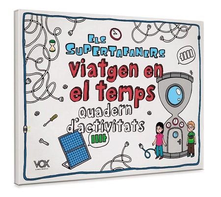 SUPERTAFANERS VIATGEN EN EL TEMPS, ELS. QUADERN D'ACTIVITATS | 9788499743424 | VOX EDITORIAL | Llibreria Drac - Librería de Olot | Comprar libros en catalán y castellano online