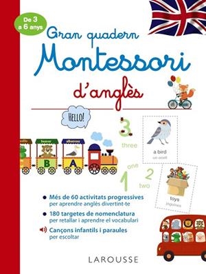 GRAN QUADERN MONTESSORI D'ANGLÈS (DE 3 A 6 ANYS) | 9788418100284 | LAROUSSE EDITORIAL | Llibreria Drac - Librería de Olot | Comprar libros en catalán y castellano online
