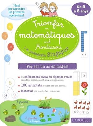 TRIOMFAR EN MATEMÀTIQUES AMB MONTESSORI I LA PEDAGOGIA SINGAPUR (DE 5 A 6 ANYS) | 9788418100307 | LAROUSSE EDITORIAL | Llibreria Drac - Llibreria d'Olot | Comprar llibres en català i castellà online