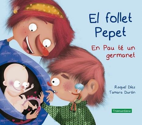 FOLLET PEPET, EL. EN PAU TÉ UN GERMANET | 9788417303938 | DÍEZ, RAQUEL; DURÁN, TAMARA | Llibreria Drac - Librería de Olot | Comprar libros en catalán y castellano online