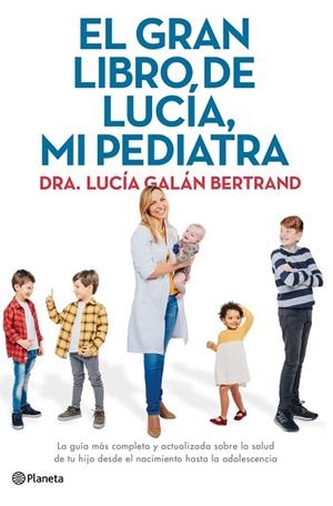 GRAN LIBRO DE LUCÍA MI PEDIATRA, EL | 9788408226789 | GALÁN, LUCÍA | Llibreria Drac - Llibreria d'Olot | Comprar llibres en català i castellà online