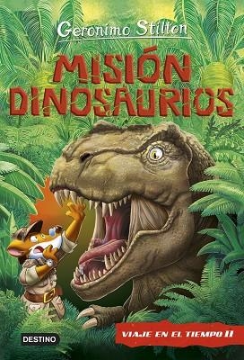 MISIÓN DINOSAURIOS. VIAJE EN EL TIEMPO 11 (GERONIMO STILTON) | 9788408227199 | STILTON, GERONIMO | Llibreria Drac - Llibreria d'Olot | Comprar llibres en català i castellà online