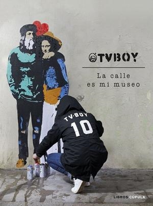 TVBOY: LA CALLE ES MI MUSEO | 9788448027162 | TVBOY | Llibreria Drac - Llibreria d'Olot | Comprar llibres en català i castellà online