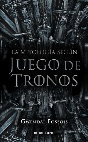MITOLOGÍA SEGÚN JUEGO DE TRONOS, LA | 9788445008980 | FOSSOIS, GWENDAL | Llibreria Drac - Librería de Olot | Comprar libros en catalán y castellano online