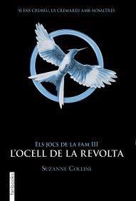 OCELL DE LA REVOLTA, L' (ELS JOCS DE LA FAM 3) | 9788417515959 | COLLINS, SUZANNE | Llibreria Drac - Librería de Olot | Comprar libros en catalán y castellano online
