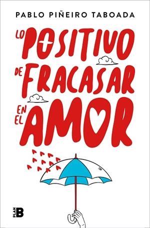 LO POSITIVO DE FRACASAR EN EL AMOR | 9788417809355 | PIÑEIRO, PABLO | Llibreria Drac - Librería de Olot | Comprar libros en catalán y castellano online