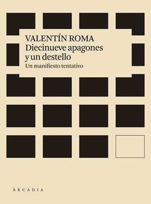 DIECINUEVE APAGONES Y UN DESTELLO | 9788412121506 | ROMA, VALENTÍN | Llibreria Drac - Librería de Olot | Comprar libros en catalán y castellano online