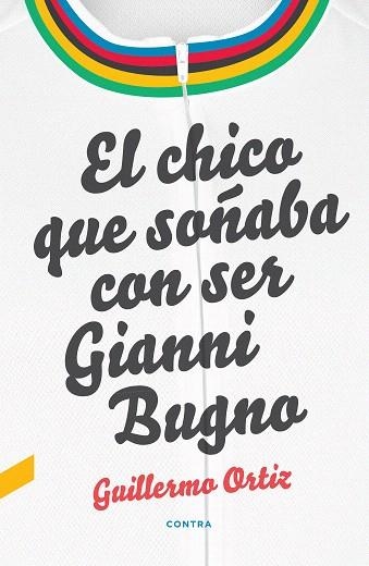 CHICO QUE SOÑABA CON SER GIANNI BUGNO, EL | 9788418282010 | ORTIZ, GUILLERMO | Llibreria Drac - Llibreria d'Olot | Comprar llibres en català i castellà online