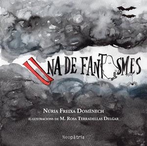 UNA DE FANTASMES | 9788417464837 | FREIXA DOMÈNECH, NÚRIA | Llibreria Drac - Librería de Olot | Comprar libros en catalán y castellano online