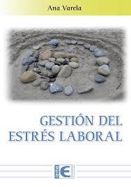 GESTION DEL ESTRES LABORAL | 9788499649238 | VARELA, ANA | Llibreria Drac - Librería de Olot | Comprar libros en catalán y castellano online