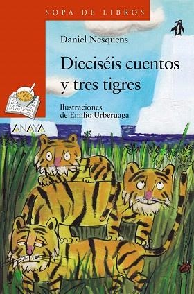 DIECISÉIS CUENTOS Y TRES TIGRES | 9788469866498 | NESQUENS, DANIEL | Llibreria Drac - Librería de Olot | Comprar libros en catalán y castellano online