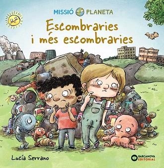 ESCOMBRARIES I MÉS ESCOMBRARIES | 9788448951863 | SERRANO, LUCÍA | Llibreria Drac - Llibreria d'Olot | Comprar llibres en català i castellà online