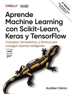APRENDE MACHINE LEARNING CON SCIKIT-LEARN, KERAS Y TENSORFLOW | 9788441542648 | GÉRON, AURÉLIEN | Llibreria Drac - Llibreria d'Olot | Comprar llibres en català i castellà online