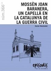 MOSSEN JOAN BARANERA, UN CAPELLA EN LA CATALUNYA DE LA GUERRA CIVIL | 9788423208609 | DEULONDER, XAVIER | Llibreria Drac - Librería de Olot | Comprar libros en catalán y castellano online