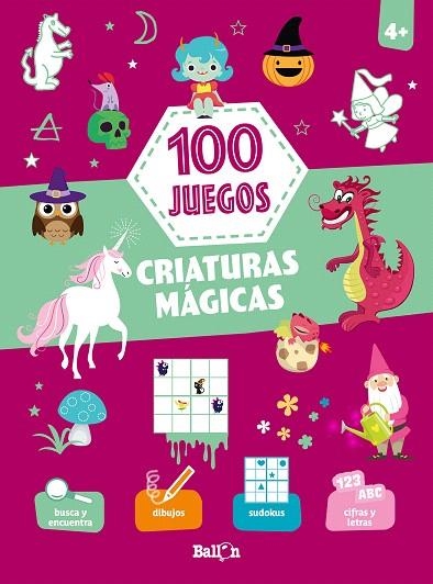 100 JUEGOS CRIATURAS MÁGICAS | 9789403217062 | BALLON | Llibreria Drac - Llibreria d'Olot | Comprar llibres en català i castellà online