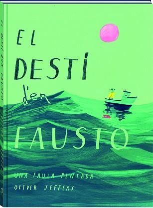 DESTI D'EN FAUSTO, EL | 9788417497606 | JEFFERS, OLIVER | Llibreria Drac - Librería de Olot | Comprar libros en catalán y castellano online
