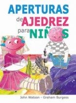 APERTURAS DE AJEDREZ PARA NIÑOS | 9788492517336 | WATSON, JOHN; BURGESS, GRAHAM | Llibreria Drac - Librería de Olot | Comprar libros en catalán y castellano online