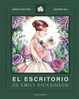 ESCRITORIO DE EMILY DICKINSON, EL | 9788467940794 | ACEITUNO, DAVID; GILI, ESTHER | Llibreria Drac - Llibreria d'Olot | Comprar llibres en català i castellà online
