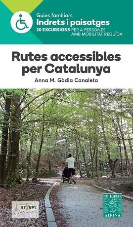 RUTES ACCESSIBLES PER CATALUNYA. 20 EXCURSIONS PER A PERSONES AMB MOBILITAT REDUIDA | 9788480908245 | GODIA, ANNA M. | Llibreria Drac - Llibreria d'Olot | Comprar llibres en català i castellà online