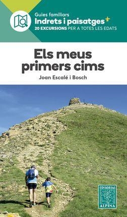 MEUS PRIMERS CIMS, ELS. 20 EXCURSIONS PER A TOTES LES EDATS | 9788480908238 | ESCALE, JOAN | Llibreria Drac - Librería de Olot | Comprar libros en catalán y castellano online