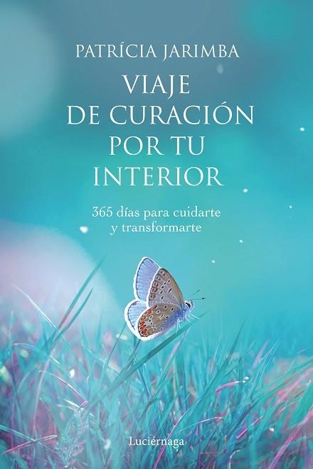 VIAJE DE CURACIÓN POR TU INTERIOR | 9788418015144 | JARIMBA, PATRICIA | Llibreria Drac - Librería de Olot | Comprar libros en catalán y castellano online