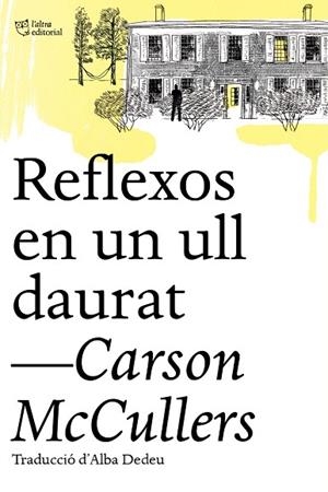 REFLEXOS EN UN ULL DAURAT | 9788412206494 | MCCULLERS, CARSON | Llibreria Drac - Librería de Olot | Comprar libros en catalán y castellano online